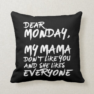 Coussin Drôle je déteste lundi Ma maman ne t'aime pas