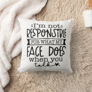 Coussin Drôle Je ne suis pas responsable de ce que fait mo
