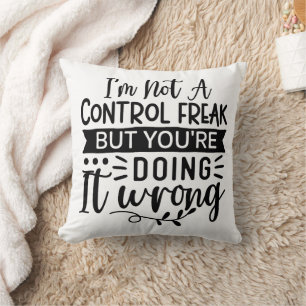 Coussin Drôle Je ne suis pas un Freak de contrôle