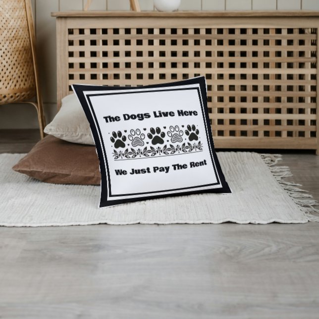 Coussin Drôle Les Chiens Vivent Ici Nous Payons Simplement (Créateur téléchargé)