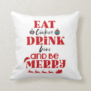 Coussin Drôle Noël Manger Cookies Boire Vin & Soyez Joyeux
