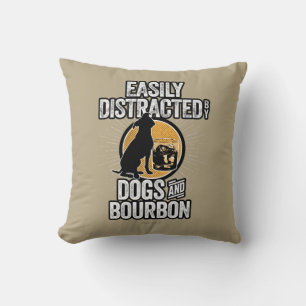 Coussin Easily Distracted by Dogs and Bourbon
