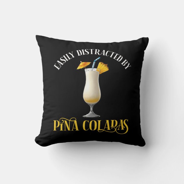 Coussin Easily Distracted By Pina Coladas (Recto)