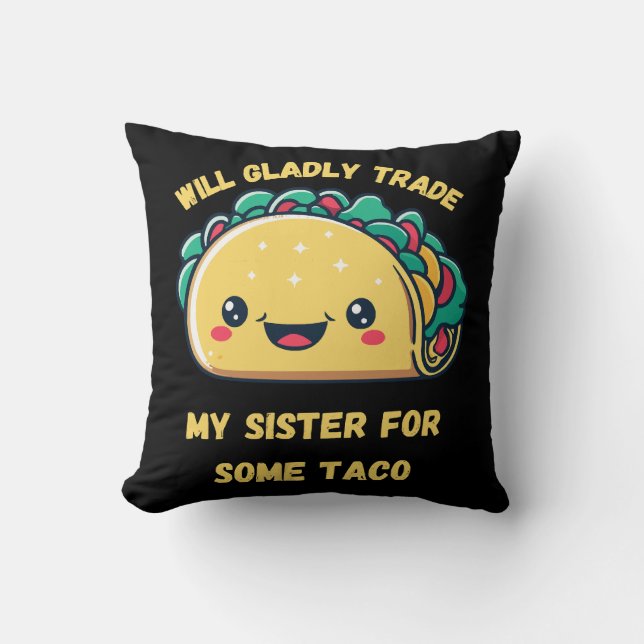 Coussin Échangerai Ma Sœur Contre des Tacos (Recto)