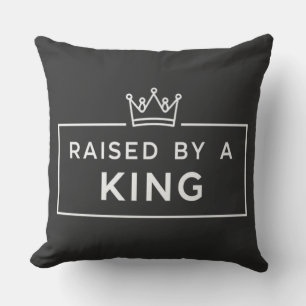 Coussin Élevé par un roi Fête des Pères
