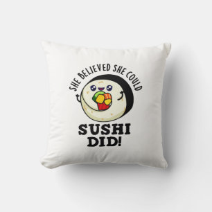 Coussin Elle Croyait Qu'Elle Pourrait Sushi A Fait Un Jeu 