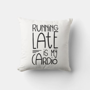 Coussin En Tard Est Mon Citation D'Entraînement Cardio Drô