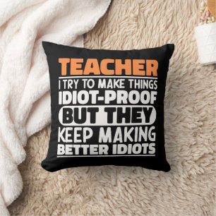 Coussin Enseignant J'Essaie De Rendre Les Choses Drôle Dir