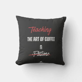 Coussin Enseigner l'art du café et de la patience