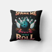 Coussin Épargnez-Moi Je suis sur un Roulement - Bowling (Verso)