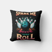 Coussin Épargnez-Moi Je suis sur un Roulement - Bowling (Recto)