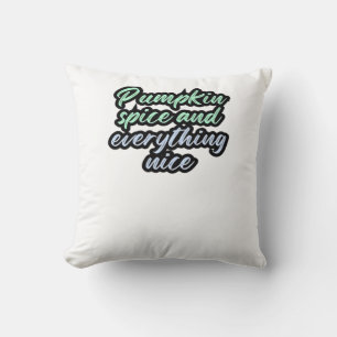 Coussin Épice citrouille Et Tout Nice - Citation Mème Pour