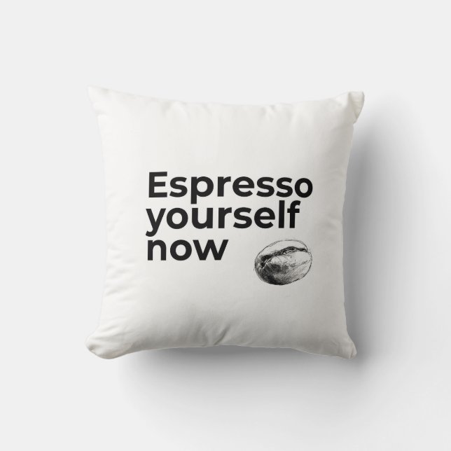Coussin Espresso Yourself Now Citation de café avec Bean (Recto)