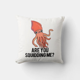 Coussin Est-Ce Que Tu Me Calmes Drôle Pun De Calmar