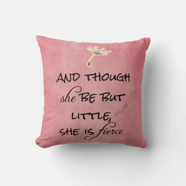 Coussin Et bien qu'elle ne soit que petite, elle est Fierc (Recto)