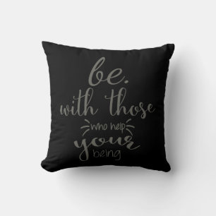Coussin Être Avec Ceux Qui Vous Aident À