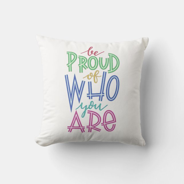 Coussin être fier de qui vous êtes (Recto)