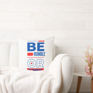 Coussin Être Humble Ou Être Humble