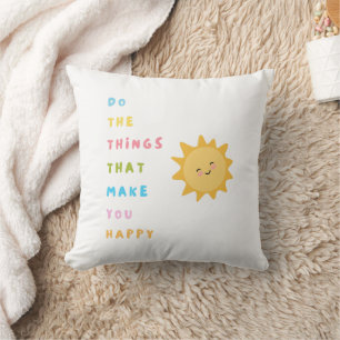 Coussin Faites les choses qui vous rendent heureux