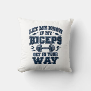Coussin Faites-moi savoir si mes biceps gênent
