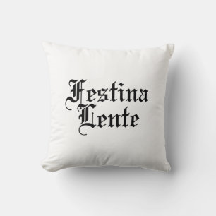 Coussin Festina Lente - Faire la hâte lentement - Phrase l