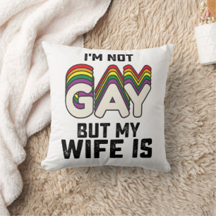 Coussin Fierté LGBT Je ne suis pas gay mais ma femme l'est