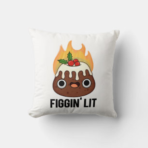 Coussin Figgin Lit Funny Figgy Pudding Pun