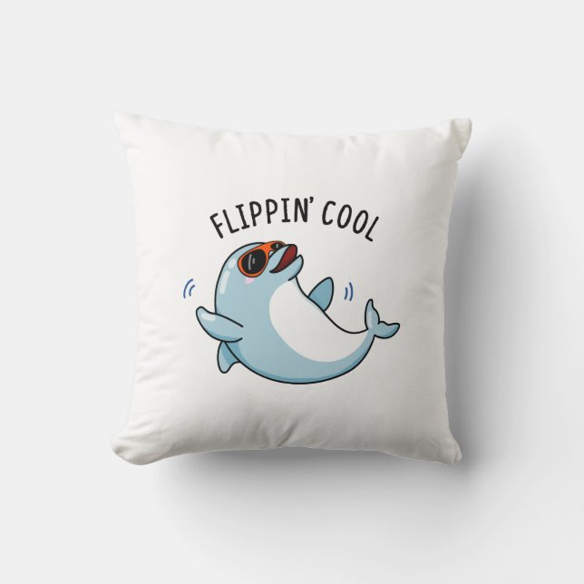 Coussin Flippin Cool drôle Dolphin Pun (Recto)