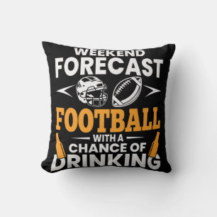 Coussin Football de fin de semaine avec une chance de boir