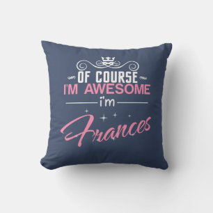 Coussin Frances bien sûr je suis génial Je suis Frances no