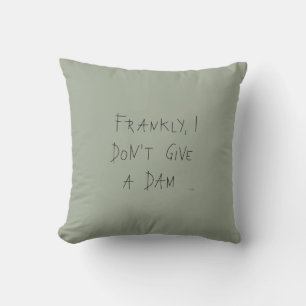 Coussin Franchement, je ne donne pas de Dam, Décor maison,