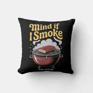 Coussin Fumeur de barbecue amusant "Mind If I Smoke?" Grac