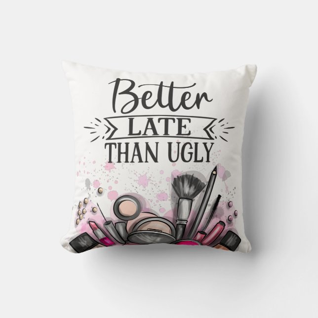 Coussin Fun Better late than ugly self-ironic make up (Recto)