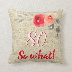 Coussin Funny 80 Alors quel Rustic Floral 80e Anniversaire
