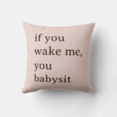 Coussin Funny If You Wake Me You Babysit Mom Baby Shower (Verso)
