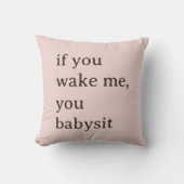 Coussin Funny If You Wake Me You Babysit Mom Baby Shower (Recto)