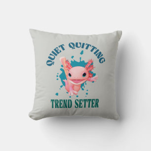 Coussin Funny Pink Axolotl Quiet Quitting Trend Setter