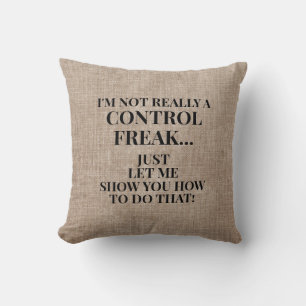 Coussin Funny Rustic Burlap Pas un Freak de contrôle