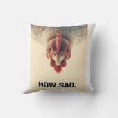 Coussin Funny Sarcastic Chicken How Sad Upside Down Meme A (Verso)
