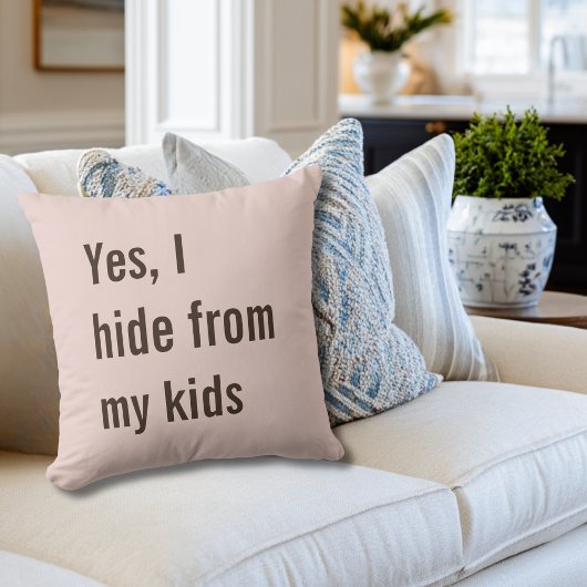 Coussin Funny Yes I Hide from Kids Mom Baby Shower