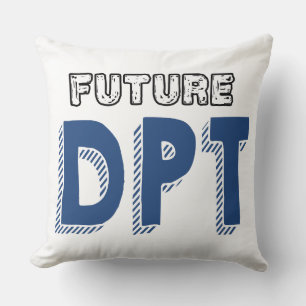 Coussin Futur DPT - Drôle Doctor of Physical Therapy