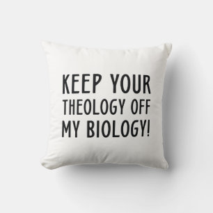 Coussin Garder Votre Théologie Hors De Ma Biologie