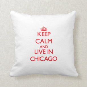 Coussin Gardez le calme et habitez en Chicago