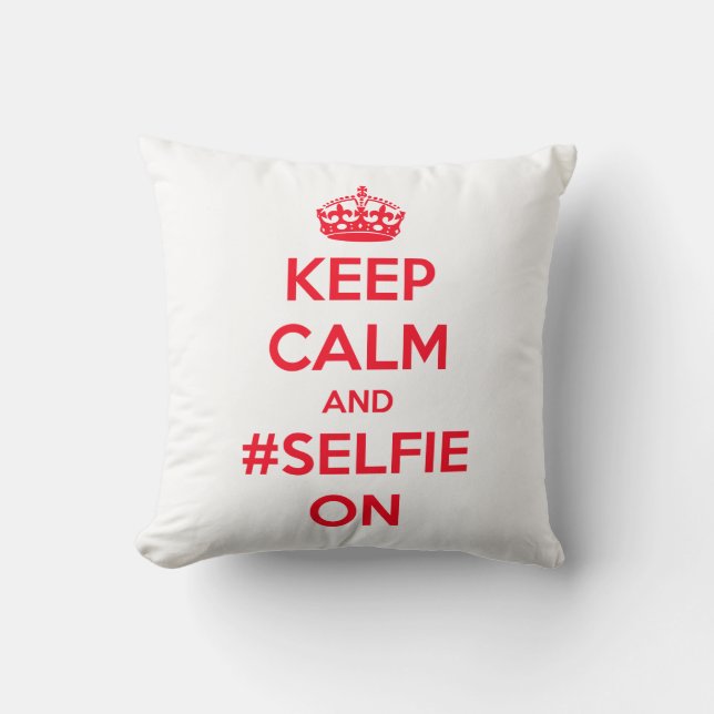 Coussin Gardez le calme et le #selfie dessus (Recto)