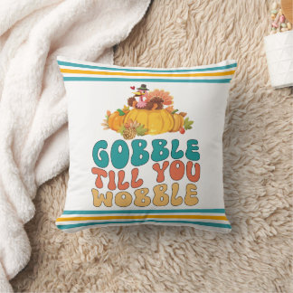 Coussin Gobble Jusqu'À Ce Que Vous Tournez La Turquie Than