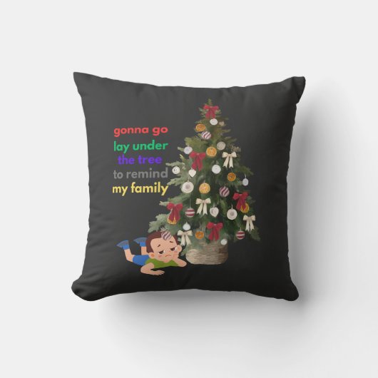 Coussin Gonna Go Lay Under The Tree to Remind My Family (Recto)
