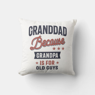 Coussin Grand-Père Parce Que Grand-Père Est Pour Les Vieux