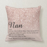 Coussin Grandmère Grandmother Définition Rose Gold Glitter<br><div class="desc">Ressources humaines pour le grand-mère spécial,  grand-mère,  grand-mère,  Granny,  Nan ou Nanny to create a unique venin de birthdays,  Christmas,  mother's day ou any day you want to show much she means to you. A perfect way to show how amazing she is every day. Designed by Thisisnotme</div>