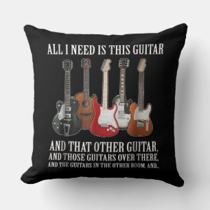 Coussin Guitar I Need Is This Guitar Any Musician