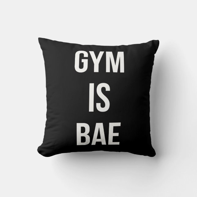 Coussin Gym Is Bae - Drôle Exercice Inspirationnel (Recto)